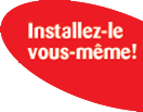 Installé le vous même!